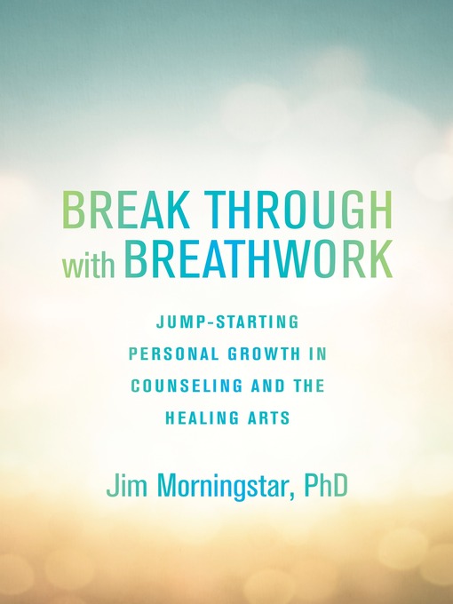 Title details for Break Through with Breathwork by Jim Morningstar, Ph.D. - Wait list